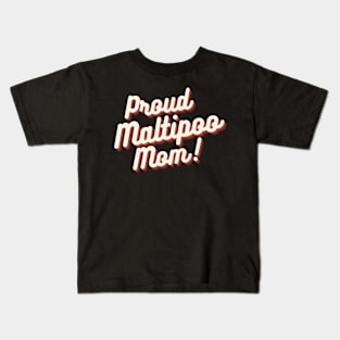 Proud Maltipoo Mom! Kids T-Shirt